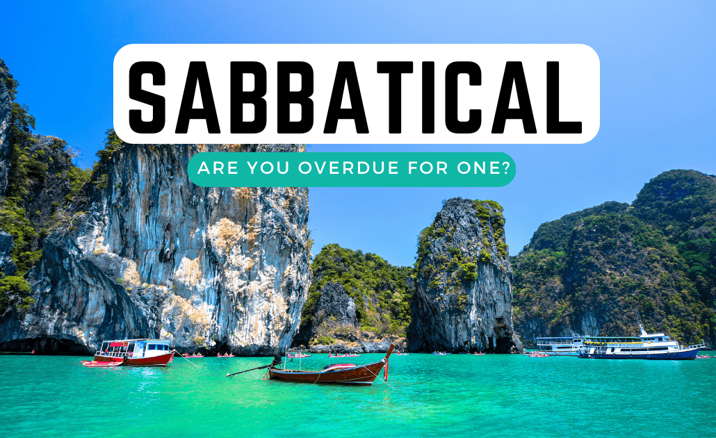 Plan A Sabbatical! Embrace Your Adventurous Side Now: 5 Reasons To Take ...