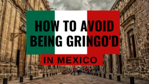 avoid being gringo