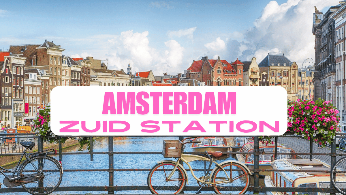 Navigating Amsterdam Zuid Station with Trainline: A Smooth Journey ...